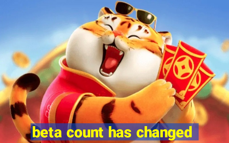 beta count has changed